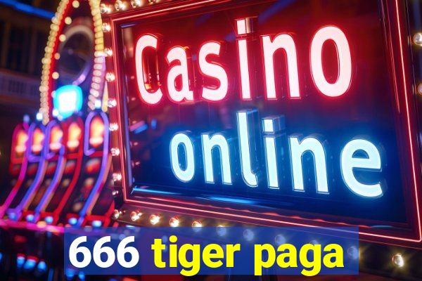 666 tiger paga